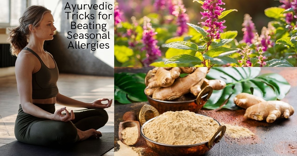 Ayurvedic Tricks for Beating Seasonal Allergies